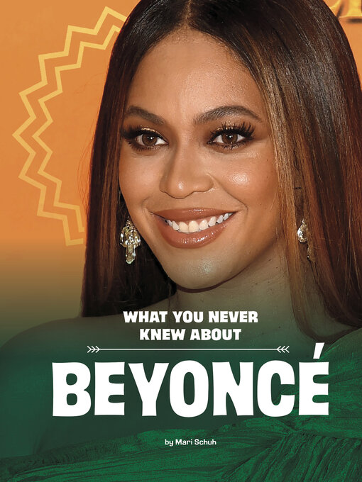 Title details for What You Never Knew About Beyoncé by Mari Schuh - Available